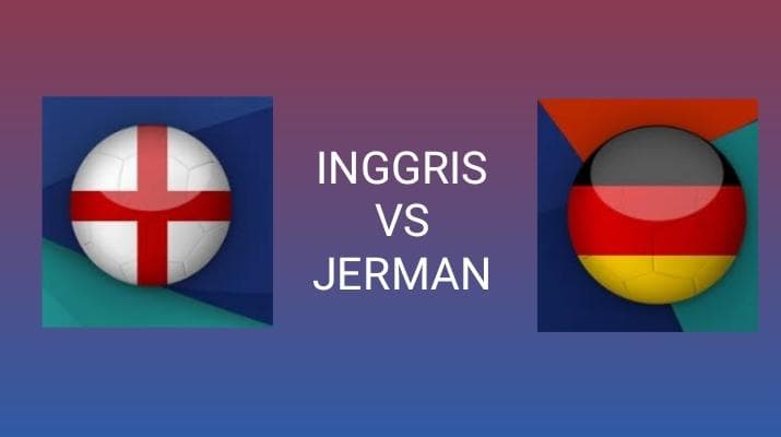 Inggris Vs Jerman, Pertarungan Dua Rival Abadi, Mana yang Berpeluang? Baca Catatan Ini