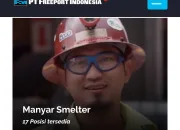 Berakhir 15 Desember 2023, PT Freeport Indonesia Kembali Buka 17 Lowongan Kerja di Smelter Freeport Gresik 