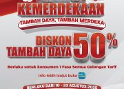 Manfaatkan Kesempatan Terakhir, Promo Tambah Daya PLN “Energi Kemerdekaan” Berakhir Tiga Hari Lagi